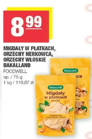 Migdały w płatkach, orzechy nerkowca, orzechy włoskie