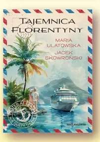 Książka Tajemnica Florentyny Maria Ulatowska Jacek Skowroński
