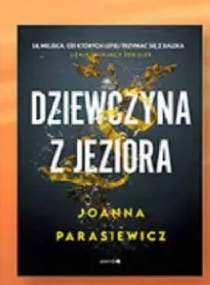 Książka Dziewczyna z jeziora Joanna Parasiewicz