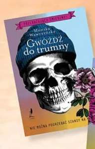 Książka Gwóźdź do trumny Monika Wawrzyńska